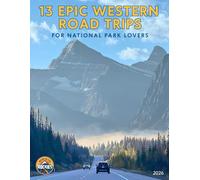 13 Epic Road Trips: For National Park Lovers