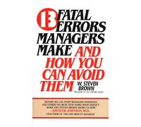 13 Fatal Errors Managers Make and How You Can Avoid Them