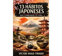 13 HÁBITOS JAPONESES QUE CAMBIARÁN TU VIDA