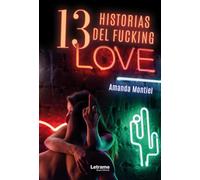13 Historias del Fucking Love: 01 (Relatos)