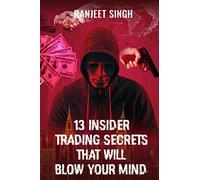 13 Insider Trading Secrets That Will Blow Your Mind