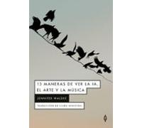 13 Maneras De Ver La Ia El Arte Y La Música