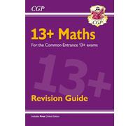 13+ Maths Revision Guide for the Common Entrance Exams (CGP 13+ ISEB Common Entrance)