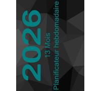 13 Mois Planificateur hebdomadaire Déc. 2025 - Déc. 2026: Un organisateur pratique pour vous aider à planifier vos journées. (Planners, diaries, and calendars.)