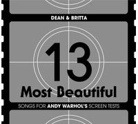 13 Most Beautiful: Songs for Andy Warhol's Screen by Dean & Britta (2010-07-27)