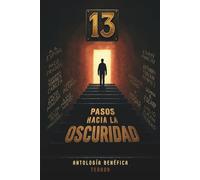 13 pasos hacia la oscuridad: Antología benéfica de terror