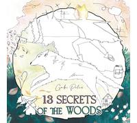 13 Secrets of the Woods: The Quintessence Coloring Book. Hamer´s biological laws in nature. For children from 0 to 99 years old. (Curious Spirit Learning Journeys, a Freedom-Inspired Series)