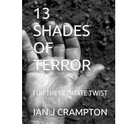 13 SHADES OF TERROR: FOR THE ULTIMATE TWIST