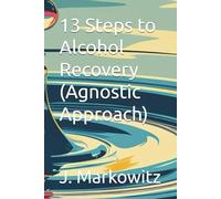 13 Steps to Alcohol Recovery (Agnostic Approach)