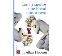 13 Sueños Que Freud Nunca Tuvo, Los: La Nueva Ciencia de la Mente: 688 (Popular (fce))
