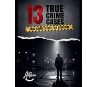 13 True Crime Case True Crime Is Not for Everyone