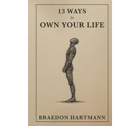 13 Ways to Own Your Life