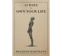13 Ways to Own Your Life