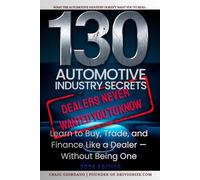 130 Automotive Industry Secrets (2026 Edition): The Insider Playbook the Dealerships Don’t Want You to Read