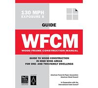 130 mph Exposure B Wind Zone - Guide to Wood Construction in High Wind Areas for One- and Two-Family Dwellings