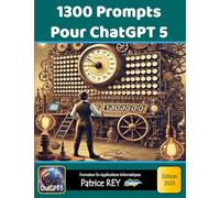 1300 Prompts Pour ChatGPT 5: édition 2025