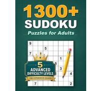 1300+ Sudoku Puzzles for Adults: 5 Advanced Difficulty Levels • 12 Puzzles Per Page • For Experienced Solvers (Sudoku Puzzle Books for Adults & Seniors)