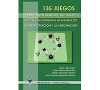 135 Juegos Para El Entrenamiento De La Tecnica Defensiva En El Futbol Ii