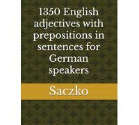 1350 English adjectives with prepositions in sentences for German speakers