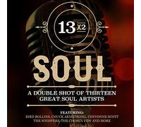 Various Artists - 13x2 Soul: A Double Shot Of Thirteen Great Soul Artists
