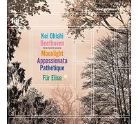 ベートーヴェン : ピアノ・ソナタ第14番「月光」、第8番「悲愴」、第23番「熱情」＋エリーゼのために / 大石啓 (Beethoven : Piano Sonatas No.14,8,23 + Für Elise / Kei Ohishi) [CD] [国内プレス] [日本語帯・解説付]