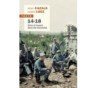 14-18, vivre et mourir dans les tranchées