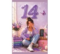 14: A Girl's Guide to Confidence, Growth, and Navigating Your Teen Years: 14 is a positive, encouraging guide designed to help girls navigate one of the most important years of their teenage journey.