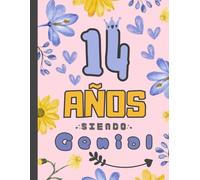 14 Años Siendo Genial: Cuaderno de Notas, Regalo de Cumpleaños 14 Años Para Niñas, diario personal .. Libreta de Apuntes - idea de regalo de cumpleaños y Navidad para un Niñas