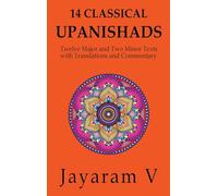 14 Classical Upanishads: Twelve Major and Two Minor Texts with Translations and Commentary