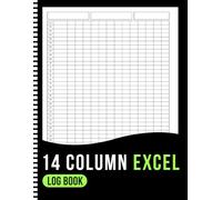 14 Column Excel Log Book: Blank Spreadsheet Notebook for Data Tracking, Accounting, Bookkeeping and Budgeting | 110 Pages | 8.5x11 In.
