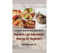 14-Day Keto Kickstart: Rapid Fat Loss & Boundless Energy for Beginners