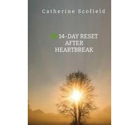14-Day Reset After Heartbreak: A guided healing workbook for women navigating heartbreak, loss and life transitions