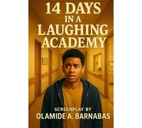 14 Days In A Laughing Academy: The Official Screenplay