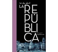 14 de abril. La República (Obras diversas)
