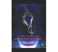 14 de febrero (Colección novela corta de John Wolf)