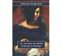 14 - La mare au Diable - François le Champi - Collection George Sand: Texte intégral