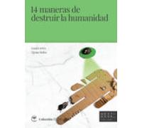 14 Maneras De Destruir La Humanidad (ebook)