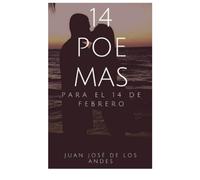 14 POEMAS para el 14 de Febrero: Poesía Romántica
