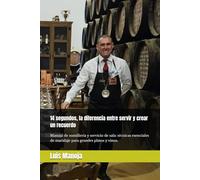 14 segundos, la diferencia entre servir y crear un recuerdo: Manual de sumillería y servicio de sala: técnicas esenciales de maridaje para grandes ... Torremolinos, capital del turismo en Europa.)