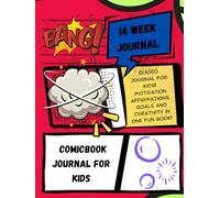 14 Week Journey of a Champion: Guided Journal for Kids! Motivation, Affirmations, Goals and Creativity in One Fun Book! ComicBook Journal For Kids: ... Gratitude, Mindfulness, Empowering Words