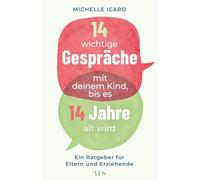 14 wichtige Gespräche mit deinem Kind s 14 Jahre alt wird: Ein Ratgeber für Eltern und Erziehende