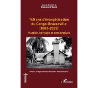 140 ans d’évangélisation du Congo-Brazzaville (1883-2023): Histoire, héritage et perspectives (Églises d'Afrique)