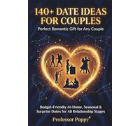 140+ DATE IDEAS FOR COUPLES: Perfect Romantic Gift for Any Couple: Budget-Friendly At-Home, Seasonal & Surprise Dates for All Relationship Stages (The Big Book Of)