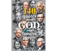 140 God Quotes from Einstein, Lincoln, Twain & Famous People (with Scripture References): Discover Divine Wisdom - Inspiring Bible Verses & Quotes for Comfort, Motivation & Faith