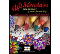 140 Mandalas para colorear y conectar contigo: Con Afirmaciones