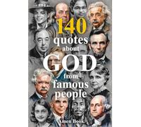 140 Quotes About God from Famous People: Bible Verses, Spiritual Wisdom & Christian Quotations