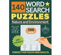 140 Word Search Puzzles, Nature and Environment: 2,940 Fun, Challenging and Educational Themed Words with Solutions. Suitable for Youth, Adults, and ... Inspired by the Natural World. Great Gift.