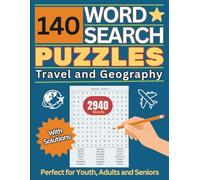 140 Word Search Puzzles, Travel and Geography: 2,940 Fun and Educational Puzzles for Youth, Adults and Seniors who Love Traveling. Themed Words with ... and More. Great Gift, and Brain Workout.