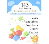143 First Words Coloring & Activity Book: Early Learning Coloring Book for Toddlers and Preschoolers