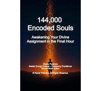 144,000 Encoded Souls: Awakening Your Divine Assignment in the Final Hour